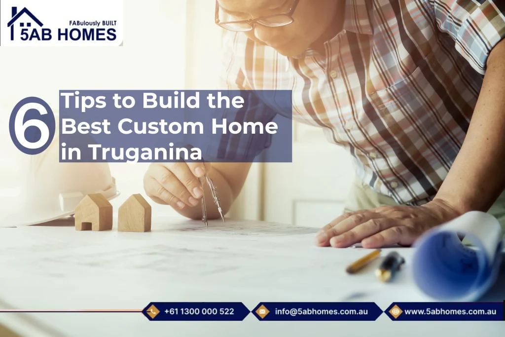6 Tips to Build the Best Custom Home in Truganina