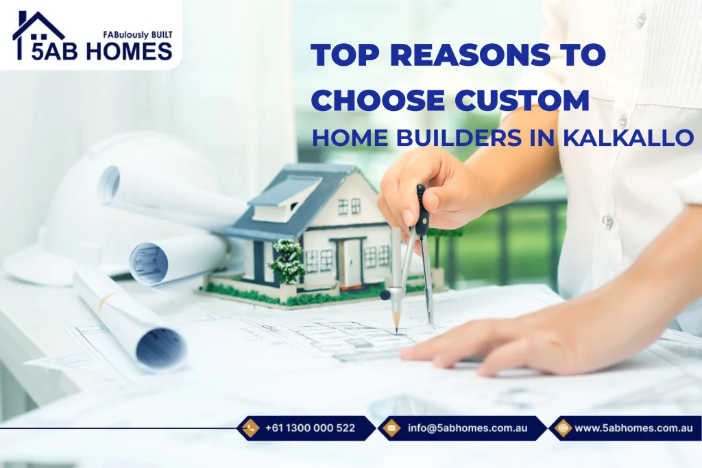 Top Reasons to Choose Custom Home Builders in Kalkallo